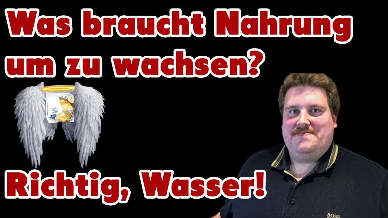 Drachenlords politische Ansichten - Was braucht Nahrung um zu wachsen? Richtig, Wasser!