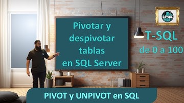 18 Usar PIVOT y UNPIVOT en SQL || T-SQL de 0 a 100