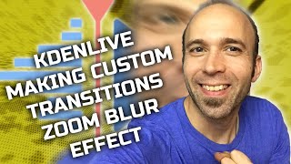 KDenlive - Making Custom Transitions - Zoom Blur Effect