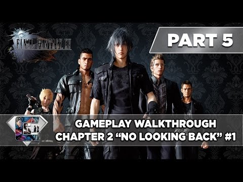 Final Fantasy XV Gameplay Walkthrough Part 5 Chapter 2 No Looking Back 1 Final Fantasy 15
