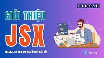 [ReactJS] Giới thiệu về JSX