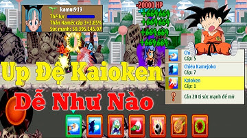 Ngọc Rồng Online - Kaioken Không Có Gì Là Khó khi Bạn Biết Cách Up Như Mình