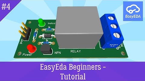 EasyEda Tutorial - Absolute Beginners | Tutorial - 4 ( Single Channel Relay Module ) | தமிழில்
