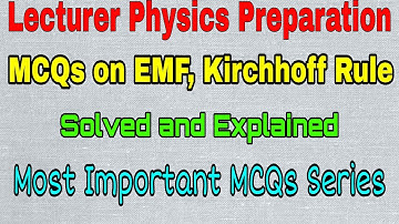 Most Important MCQs on Electromotive Force| Solved And Explained| Lecturer Physics Preparation