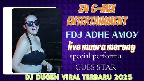 OT Z4 G MIX ENTERTAINMENT FDJ ADHE AMOY❗MENGGONCANG MUARA MERANG❗ DJ DUGEM VIRAL TERBARU 2025