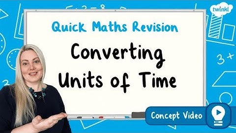 How Do You Convert Units of Time? | KS2 Maths Concept for Kids