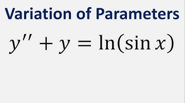 Differential Equation Variation of Parameters: y
