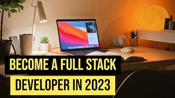 How To Become a Full Stack Developer in 2023