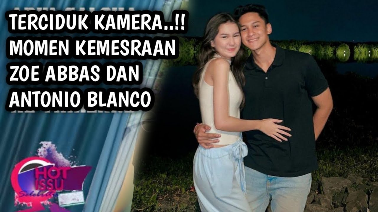 🔴Makin Mesra,, Zoe Abbas Jackson Dan Antonio Blanco Pamer Jalan Bareng Sambil Bergandengan