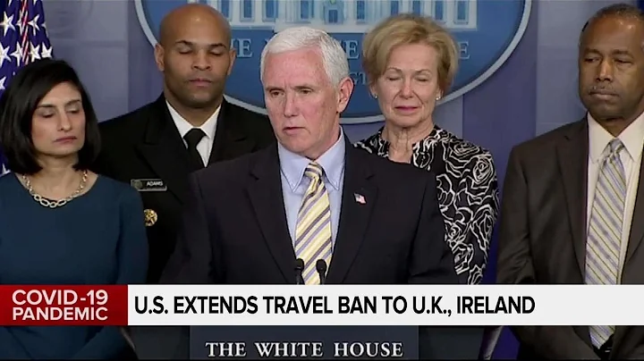 U.S extends travel ban to U.K., Ireland