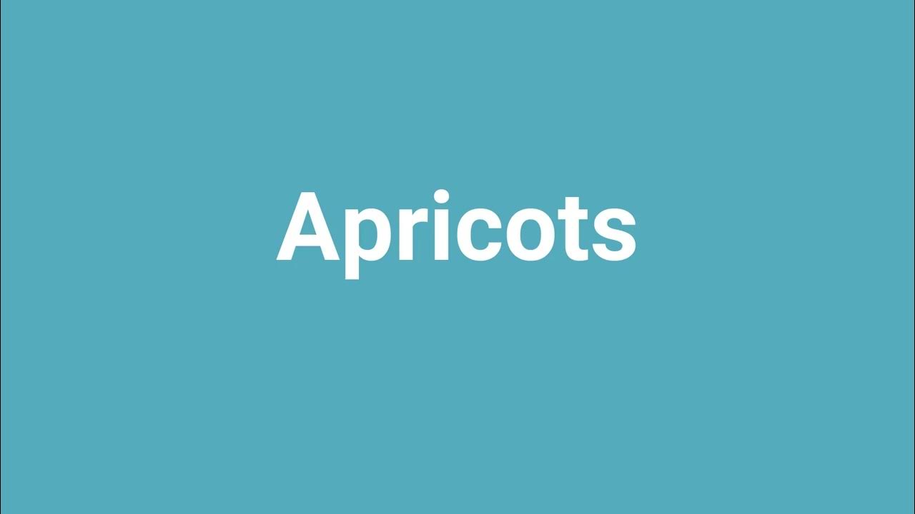 'Apricots' Meaning and Pronunciation YouTube