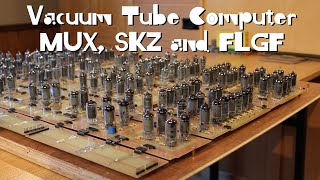 Vacuum Tube Computer P.21 – MUX, SKZ and FLGF