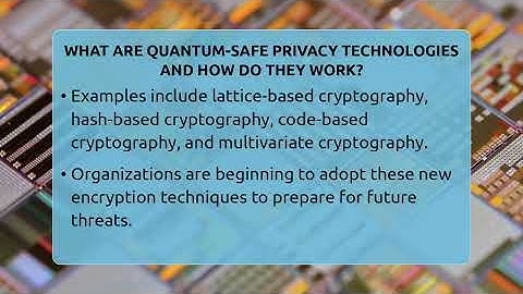What Are Quantum-safe Privacy Technologies And How Do They Work? - Talking Tech Trends