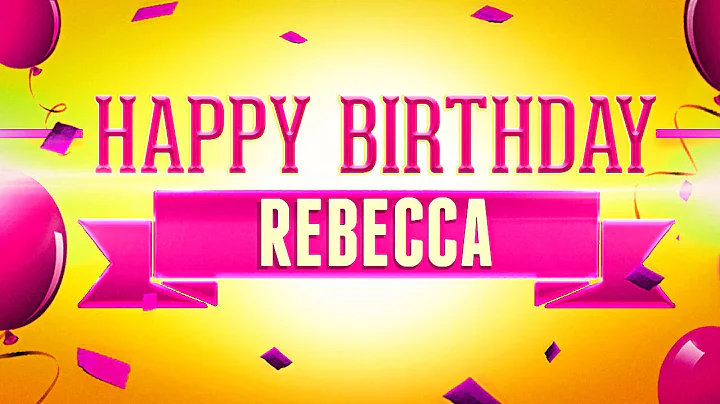 Happy Birthday Rebecca
