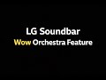 WOW Orchestra: Enhanced sound stage with LG TV &amp; Soundbar