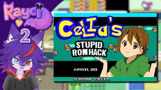 Celia's Stupid Romhack - Part 2 [VOD - 7 May 2026]