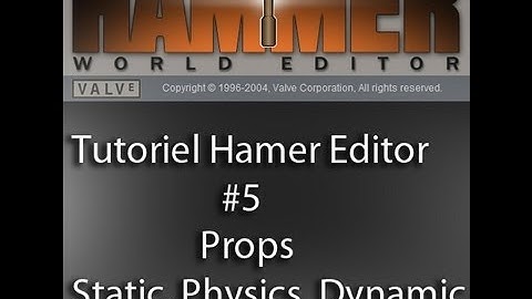 [Tutoriel] Hammer Editor: #5 Les props (static, dynamic, physics)