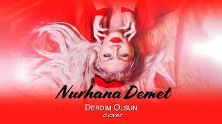 NURHANA DEMET - DERDİM OLSUN COVER Resimi