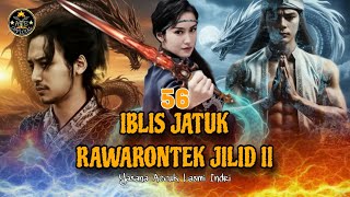 Download Lagu DONGENG IBLIS JATUK RAWARONTEK JILID II BAGIAN 56 MP3