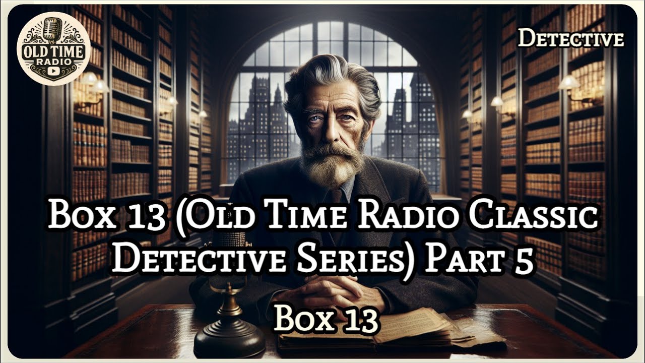 Box 13 (Old Time Radio Classic Detective Series) Part 5 | Box 13 | Detective | BBC Radio Drama | ...