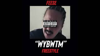 Feese WYBWTM (why you being weird to me) Freestyle