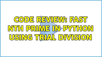 Code Review: Fast nth prime in Python using trial division