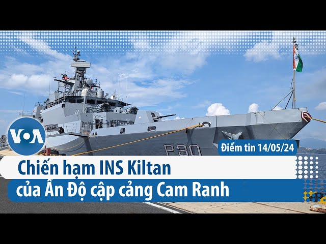 Chiến hạm INS Kiltan của Ấn Độ cập cảng Cam Ranh | Điểm tin VN | VOA Tiếng Việt class=