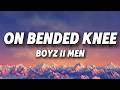 On Bended Knee - Boyz II Men (Lyrics)
