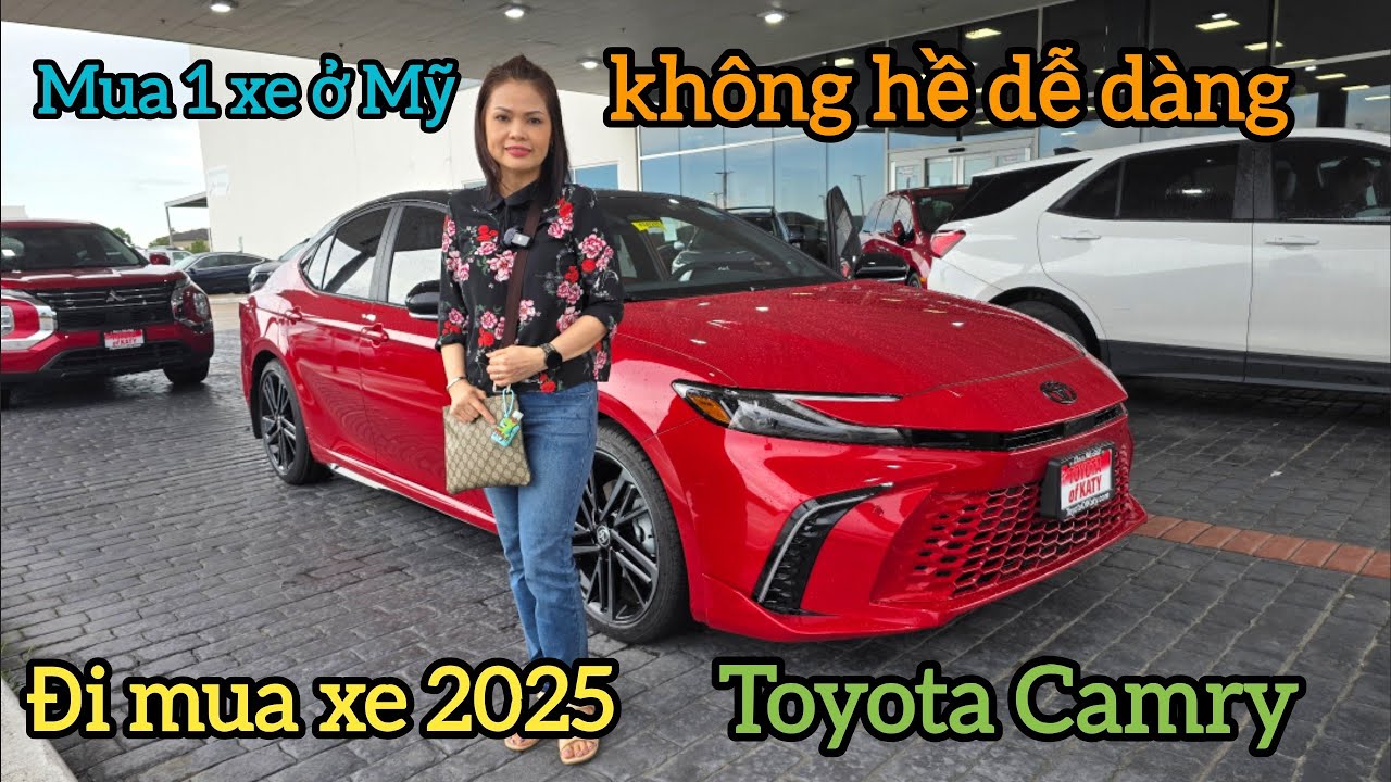 Mua một chiếc xe ở Mỹ không hề dễ dàng mua xe ở Mỹ 2025 Toyota Camry