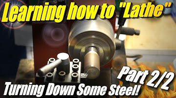Learning to Use a Lathe, Part 2: Turning Steel Down to Size