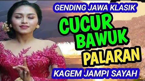 CUCUR BAWUK, PALARAN JANGKEP GENDING JAWA KLASIK KAGEM JAMPI SAYAH.