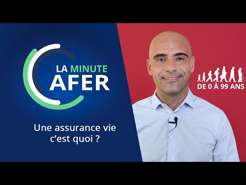 Minute Afer -  Une assurance vie, c’est quoi ?