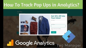 How To Track Pop Ups In Google Analytics?