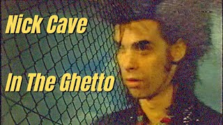 Nick Cave &amp; The Bad Seeds - In The Ghetto - Germany 1984