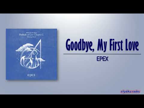 EPEX – Goodbye, My First Love (안녕, 나의 첫사랑) [Rom|Eng Lyric]