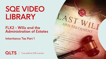 SQE Video Library – Taxation - Inheritance Tax Part 1