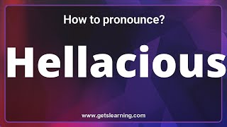 How To Pronounce Hellacious In English Correctly