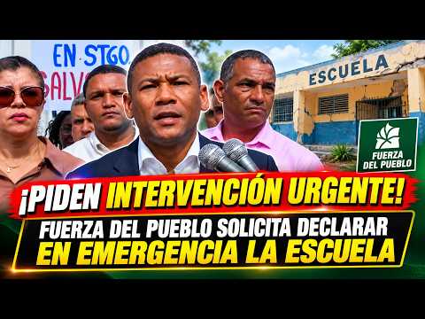 ¡PIDEN INTERVENCIÓN URGENTE! FUERZA DEL PUEBLO SOLICITA DECLARAR EN EMERGENCIA LA ESCUELA