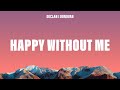 Declan J Donovan - Happy Without Me (Lyrics)