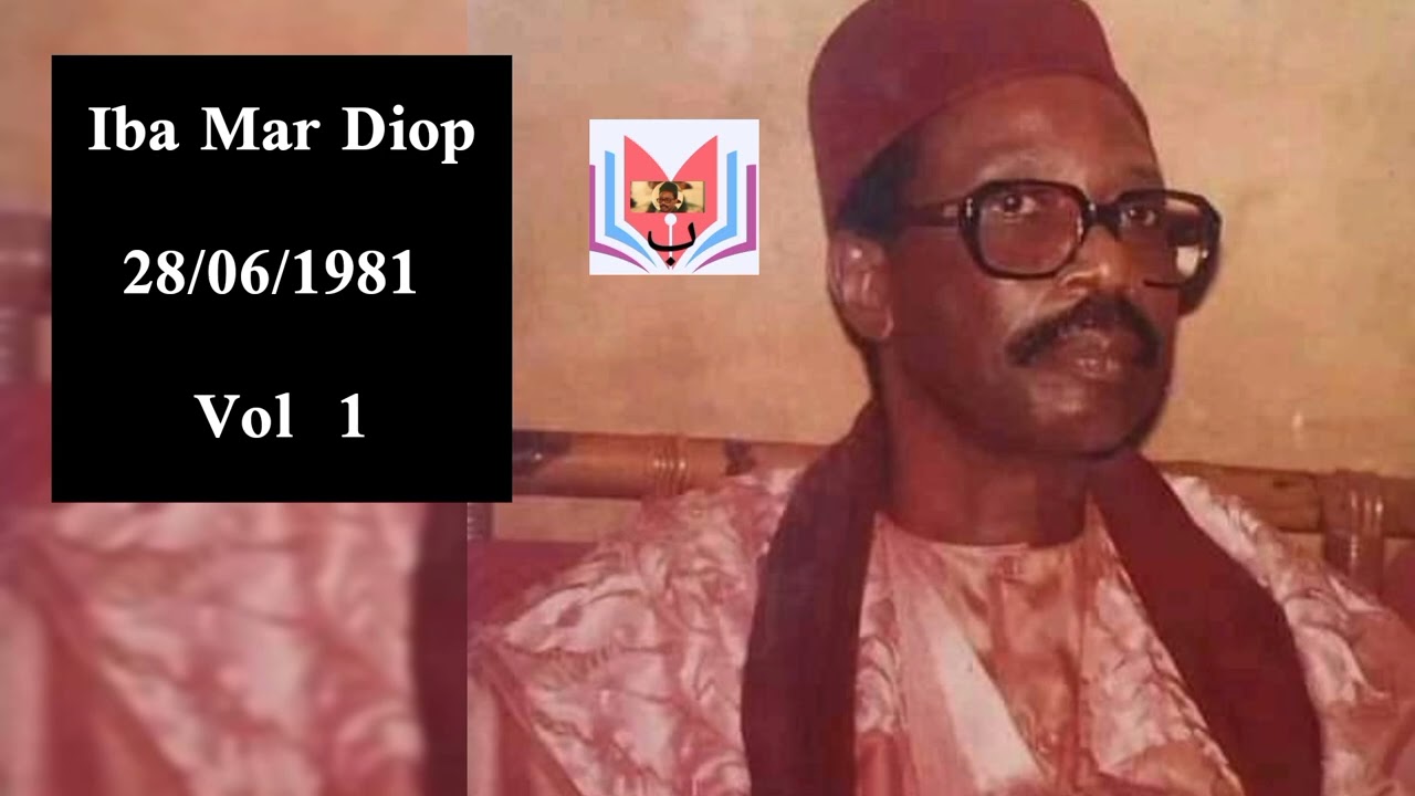 Mame Cheikh Ahmed Tidiane Sy Al_Maktoum Iba Mar Diop 28/06/1981 première partie