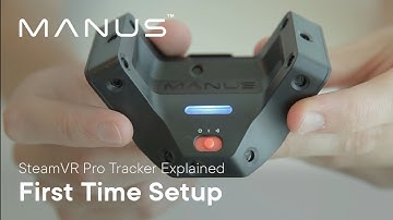 MANUS SteamVR Pro Tracker - First Time Setup