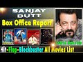 Sanjay Dutt Box Office Collection Analysis Hit and Flop Blockbuster All Movies List.