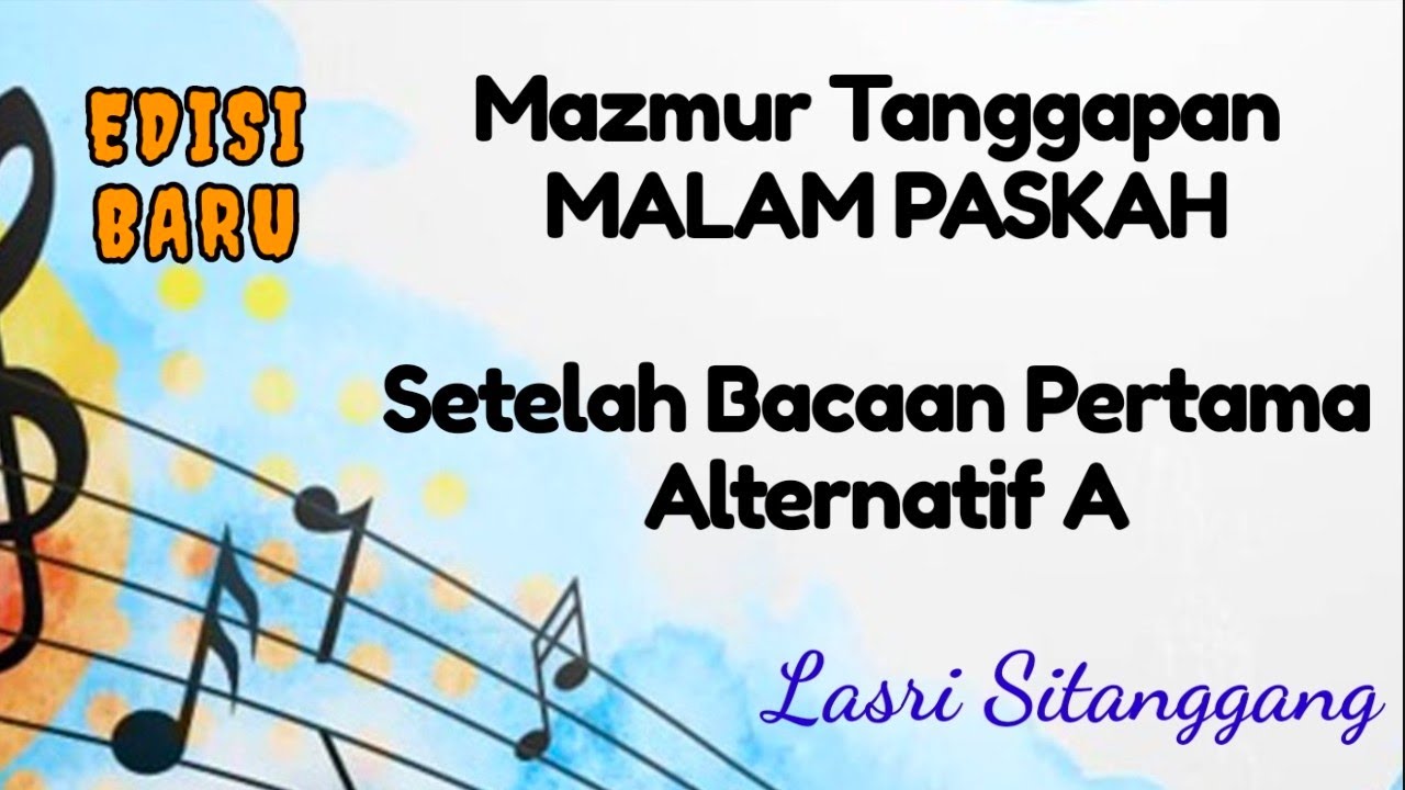 Mazmur Tanggapan||EDISI BARU ||MALAM PASKAH Setelah Bacaan Pertama Alternatif A || Lasri Sitanggang