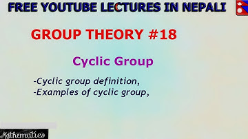 Cyclic Group|| Definition|| Examples|| GROUP THEORY #18||