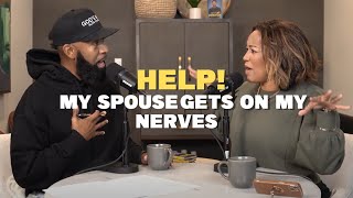 HELP, My Spouse Gets on My Nerves! with Ken and Tabatha Claytor
