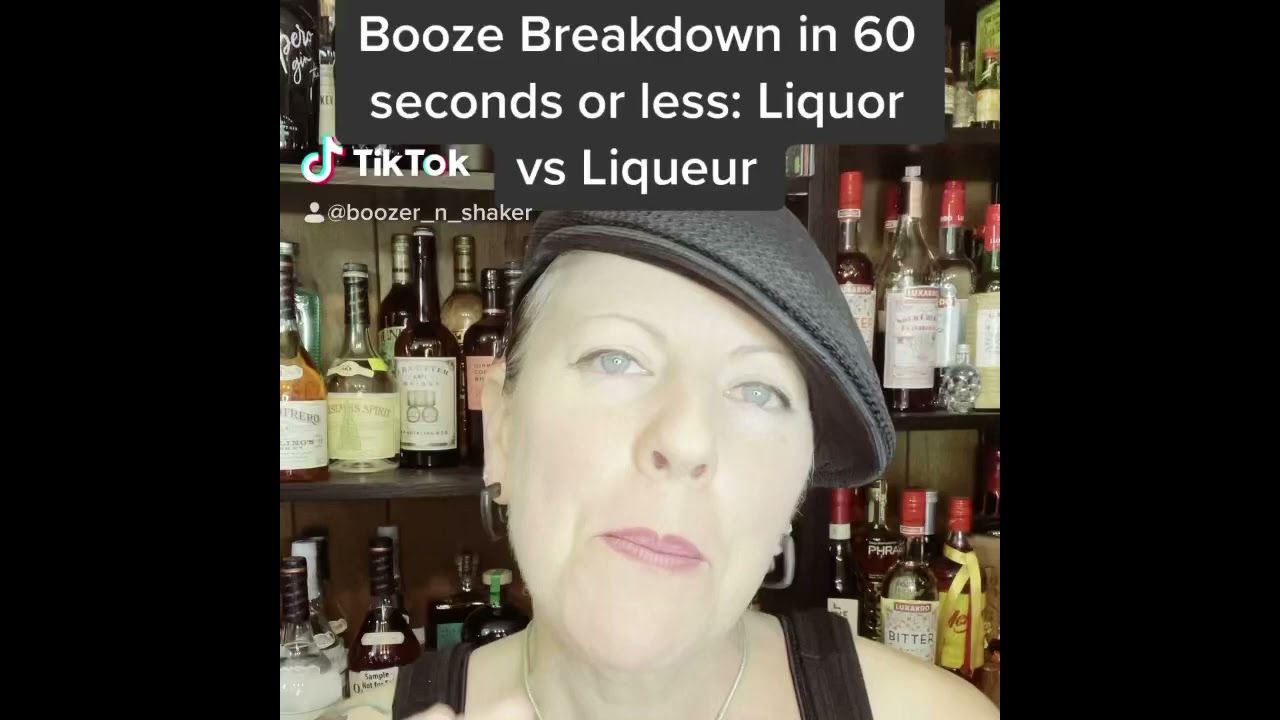 Booze Breakdown In 60 Seconds Or Less Liquor Vs Liqueur Fun Fast And Factual Boozer N Shaker