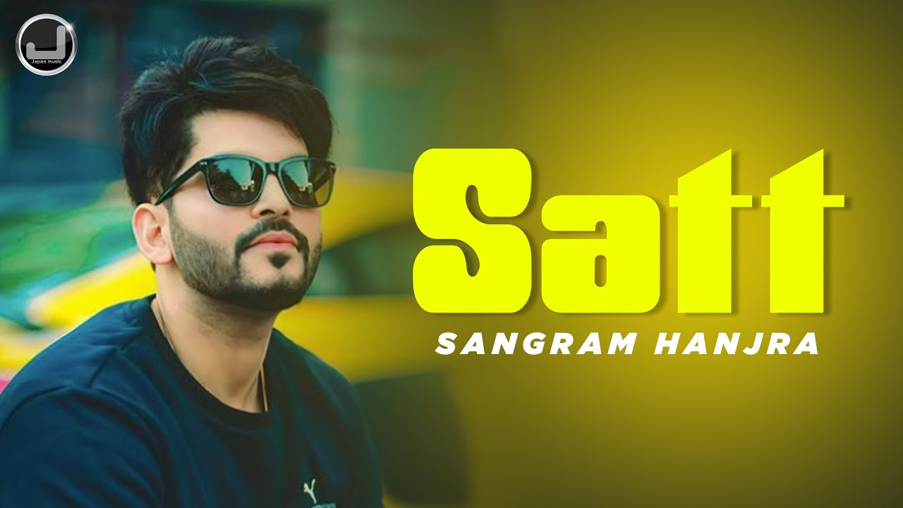 Satt | Sangram Hanjra | Latest Punjabi Song 2022 | Japas Music