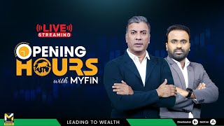 OPENING HOURS | ഓഹരി വിപണി | Stock Market News Live | MYFIN TV MALAYALAM