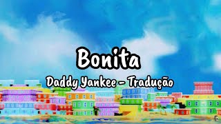 Daddy Yankee - Bonita | Tradução em Português