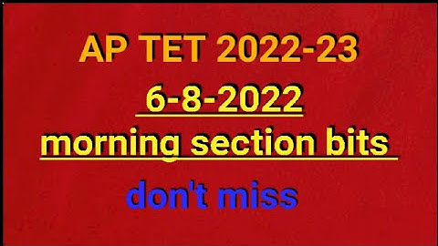 ఏపీ టెట్ డీఎస్సీ 6-8-2022morning section bits don